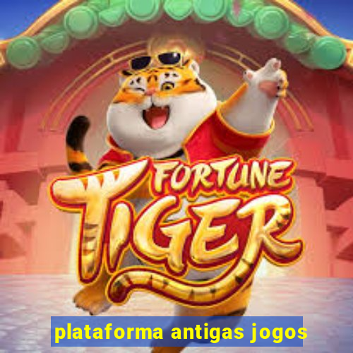 plataforma antigas jogos